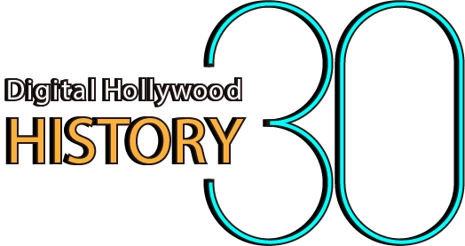 Digital Hollywood HISTORY 30